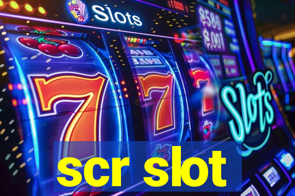 scr slot