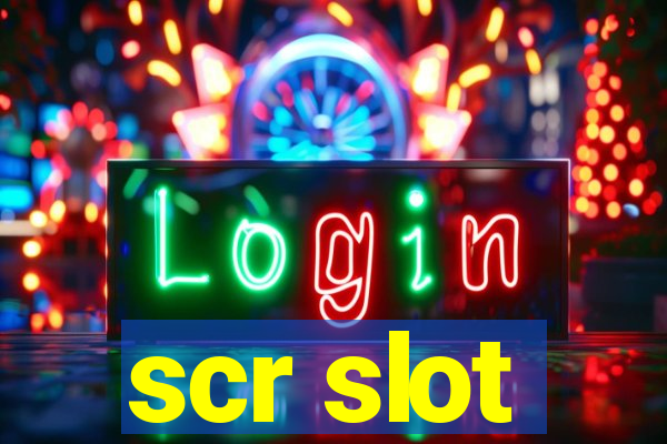 scr slot