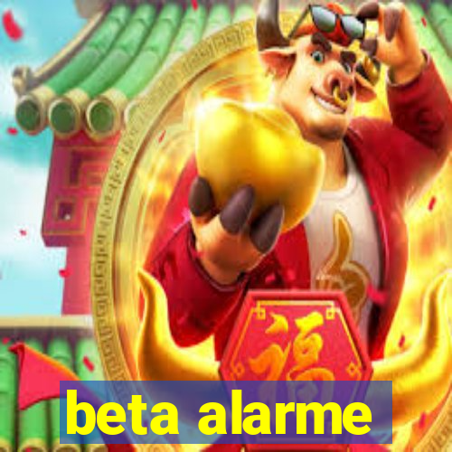 beta alarme