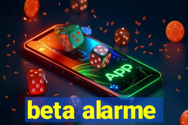 beta alarme