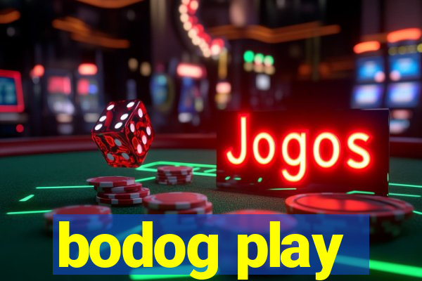 bodog play