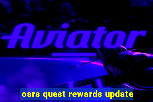 osrs quest rewards update