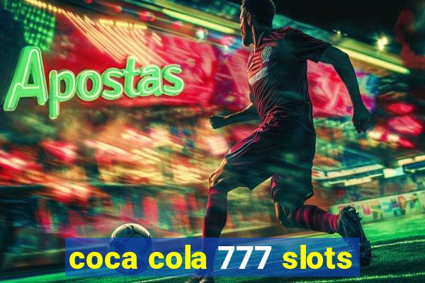 coca cola 777 slots