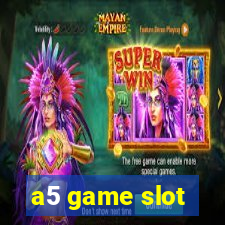 a5 game slot