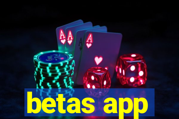 betas app