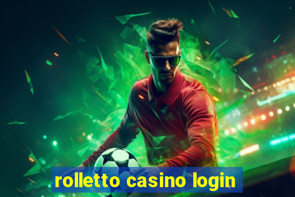 rolletto casino login