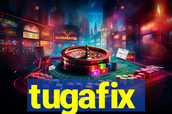 tugafix