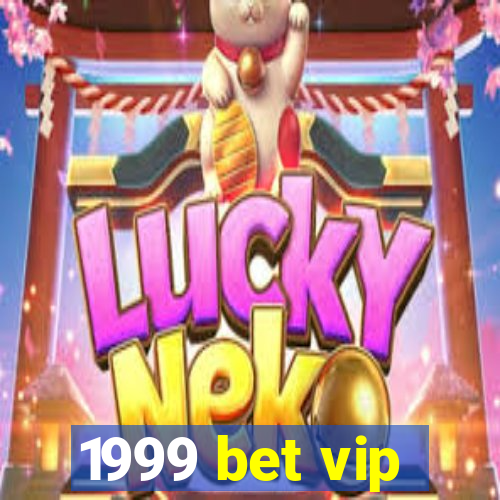 1999 bet vip