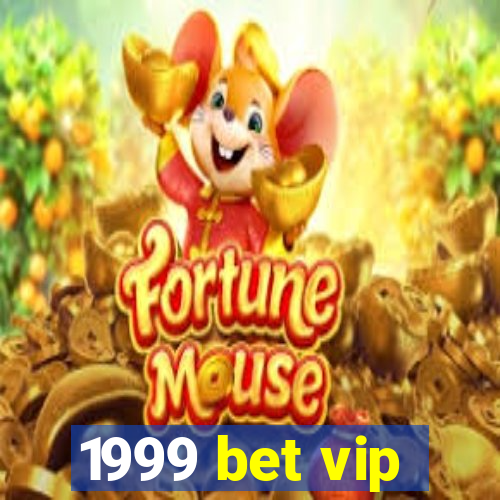 1999 bet vip