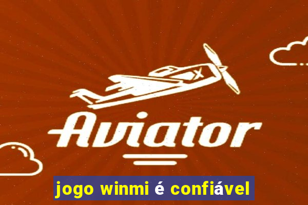 jogo winmi é confiável