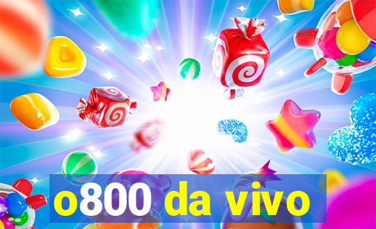 o800 da vivo