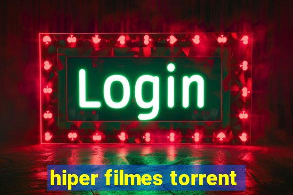 hiper filmes torrent