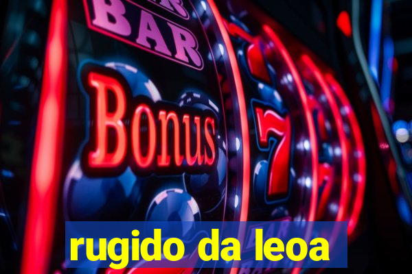 rugido da leoa