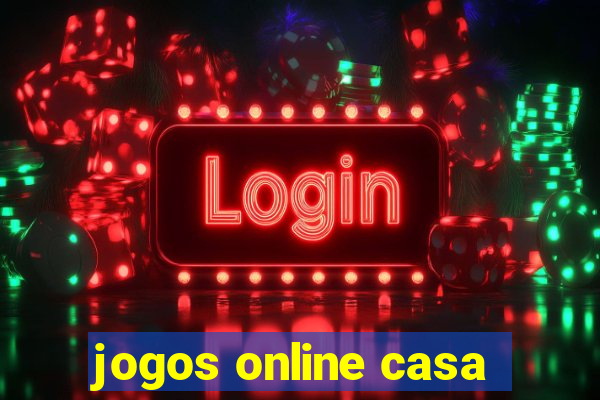 jogos online casa