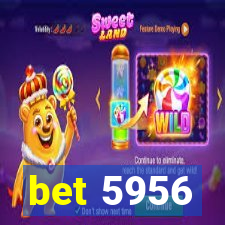 bet 5956