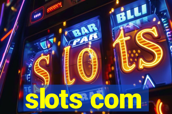 slots com