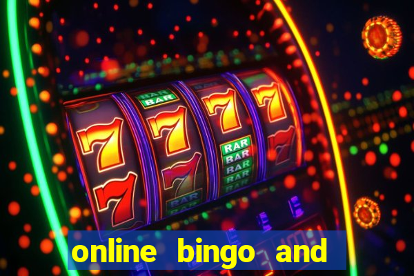 online bingo and slot games