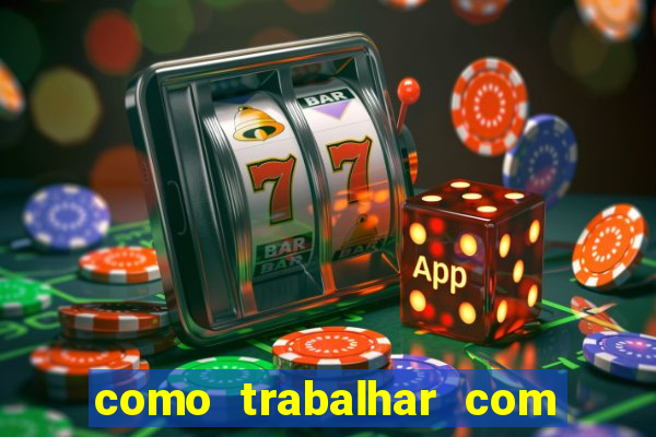 como trabalhar com jogos slots