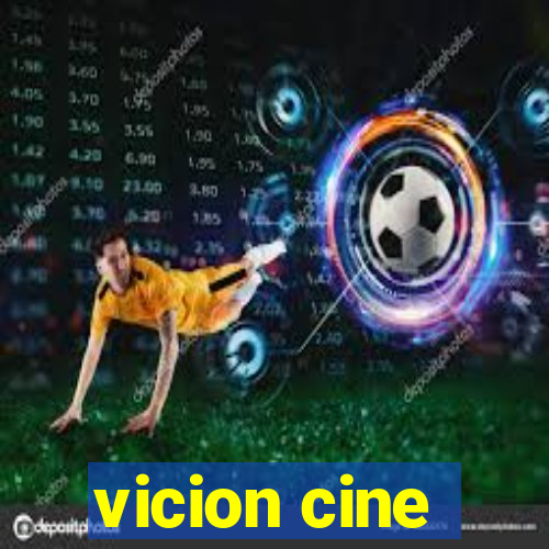 vicion cine