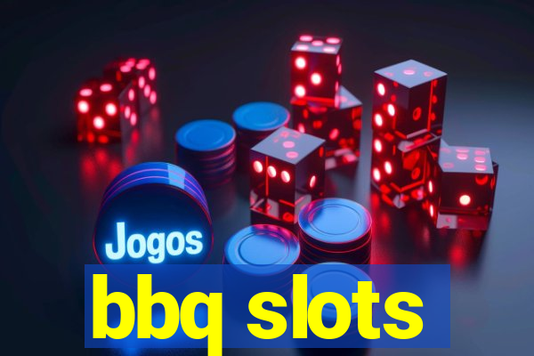 bbq slots