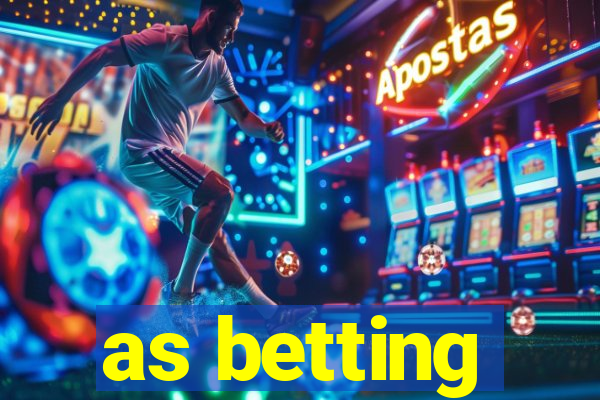 as betting