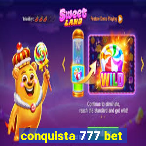 conquista 777 bet