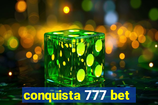 conquista 777 bet