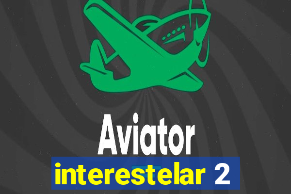 interestelar 2