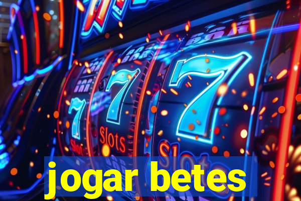 jogar betes