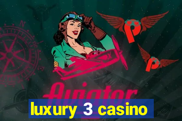 luxury 3 casino