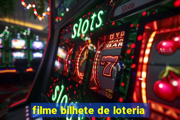 filme bilhete de loteria