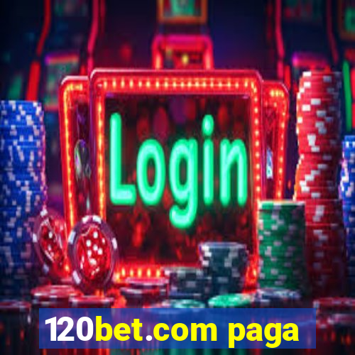 120bet.com paga