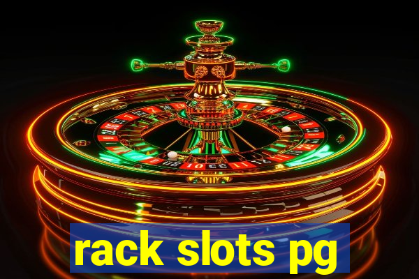 rack slots pg