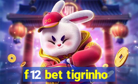 f12 bet tigrinho