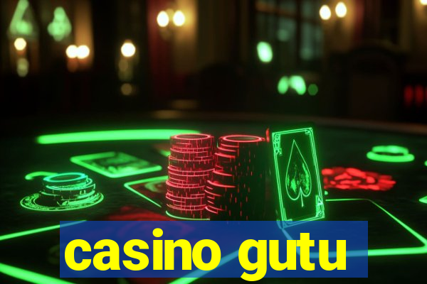 casino gutu