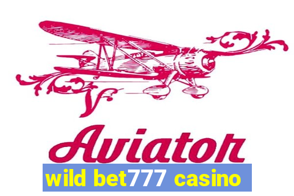 wild bet777 casino