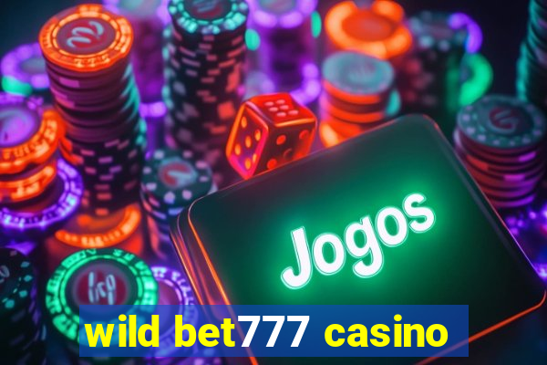 wild bet777 casino