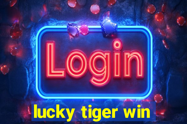 lucky tiger win