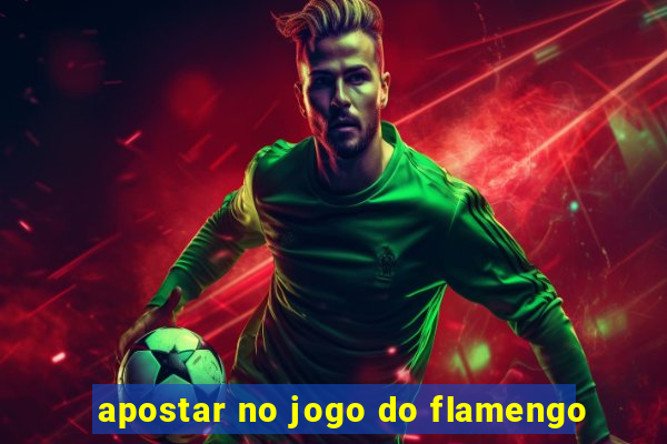 apostar no jogo do flamengo