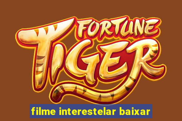 filme interestelar baixar