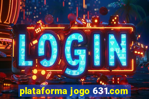 plataforma jogo 631.com