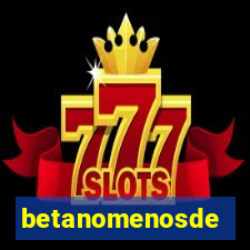 betanomenosde