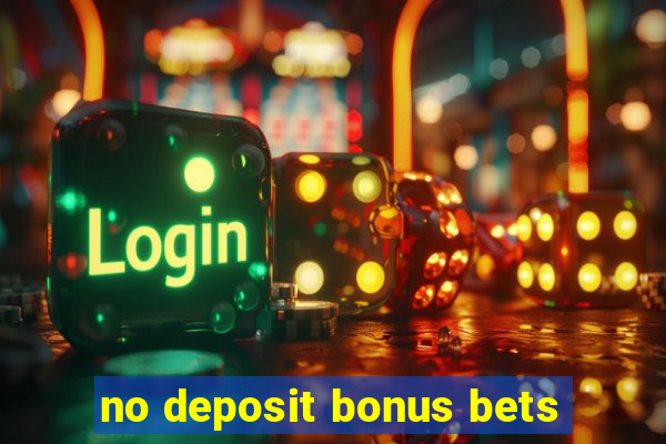 no deposit bonus bets