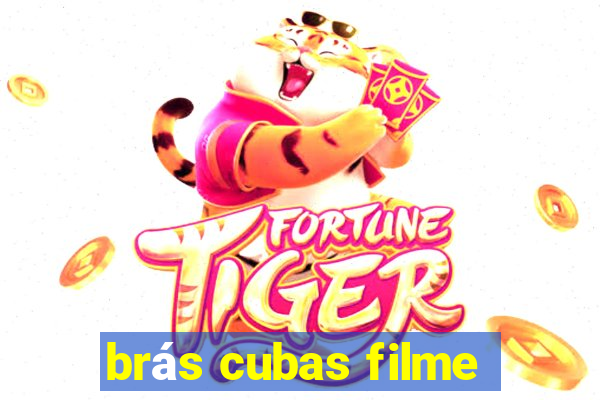 brás cubas filme