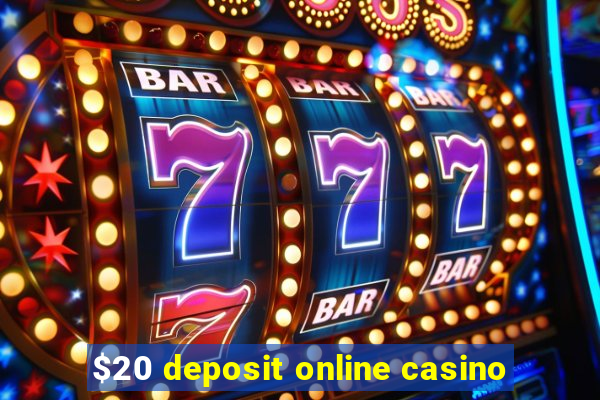 $20 deposit online casino