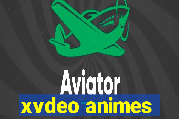 xvdeo animes