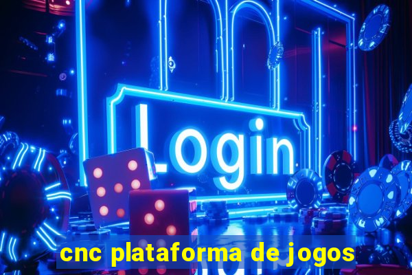 cnc plataforma de jogos