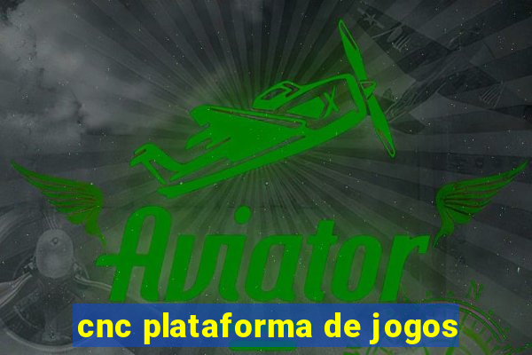 cnc plataforma de jogos