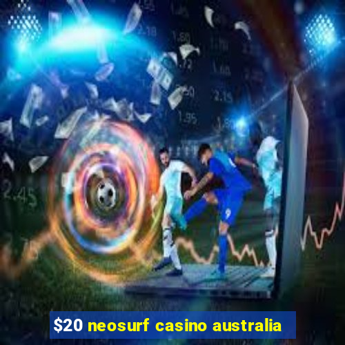 $20 neosurf casino australia