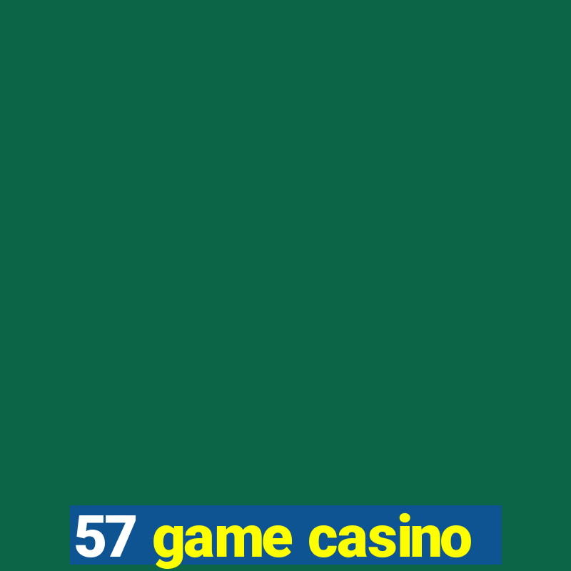 57 game casino